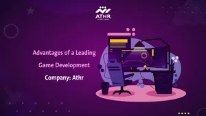 Advantages of a Leading Game Development Company_ Athr