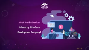 What Are the Services Offered by Athr Game Development Company