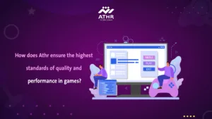 How does Athr Company ensure the highest standards of quality and performance in games?