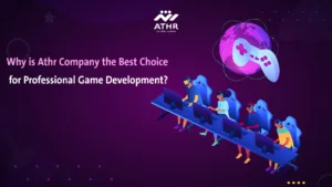 Why is Athr Company the Best Choice for Professional Game Development