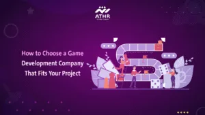 How to Choose a Game Development Company That Fits Your Project