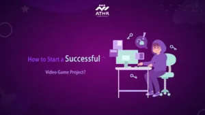 How to Start a Successful Video Game Project?
