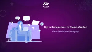 Tips for Entrepreneurs to Choose a Trusted Game Development Company