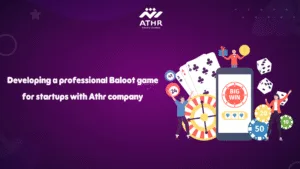 Developing a professional Baloot game for startups with Athr company_