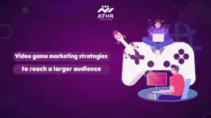 Video game marketing strategies to reach a larger audience