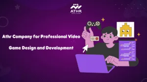 Athr Company for Professional Video Game Design and Development