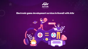 Electronic game development services in Kuwait with Athr