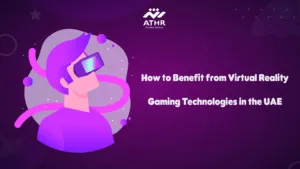 How to Benefit from Virtual Reality Gaming Technologies in the UAE