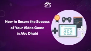 How to Ensure the Success of Your Video Game in Abu Dhabi