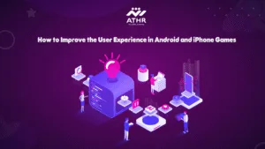 How to Improve the User Experience in Android and iPhone Games