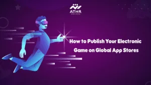 How to Publish Your Electronic Game on Global App Stores