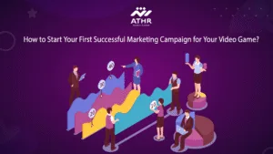 How to Start Your First Successful Marketing Campaign for Your Video Game?