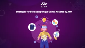 Strategies for Developing Unique Games Adopted by Athr