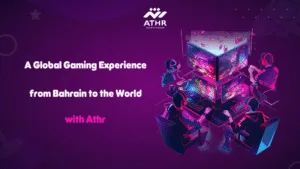 A Global Gaming Experience from Bahrain to the World with Athr