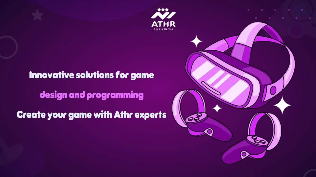 Innovative solutions for game design and programming – Athr.