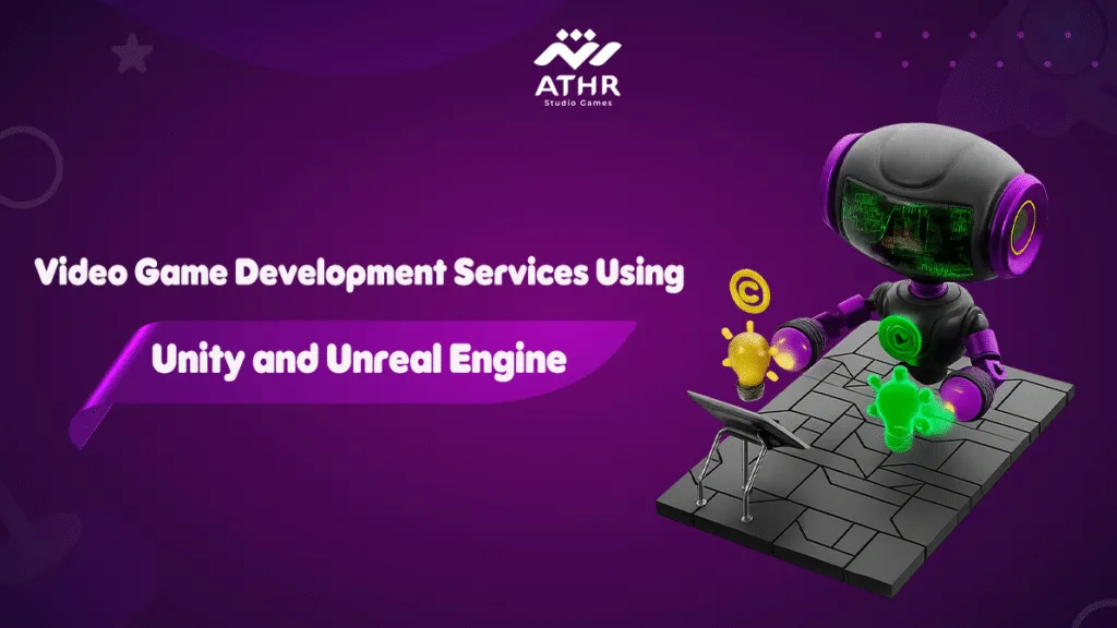 Video Game Development Services Using Unity and Unreal Engine