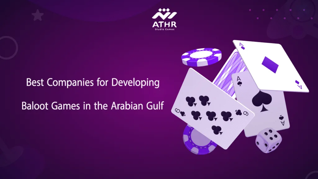 Best Baloot Game Development Companies in the Arab Gulf