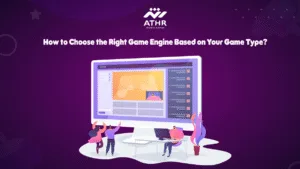 How to Choose the Right Game Engine Based on Your Game