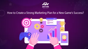 How to Create a Strong Marketing Plan for a New Game's