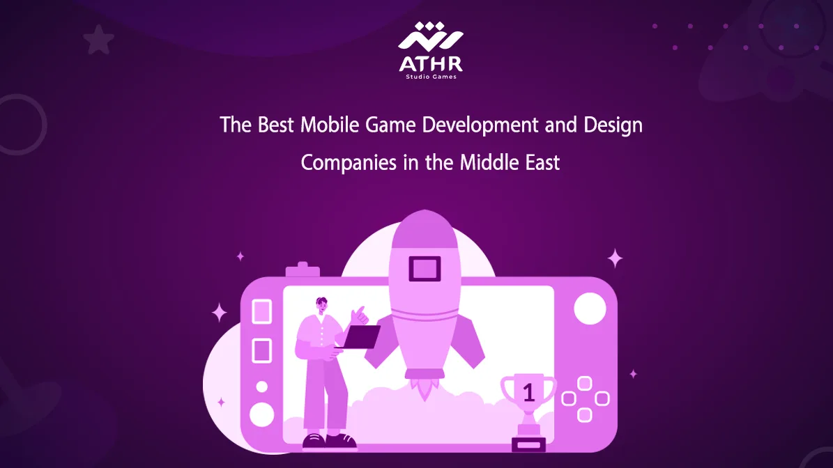 The Best Mobile Game Design Companies in Middle East