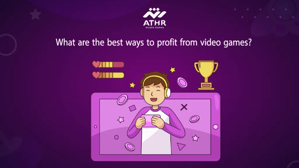 Profit from Video Games: What Are the Best Ways?