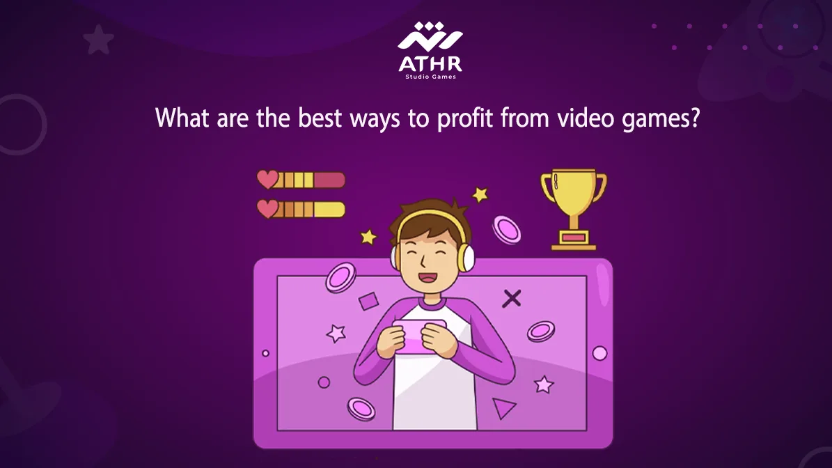 Profit from Video Games: What Are the Best Ways?