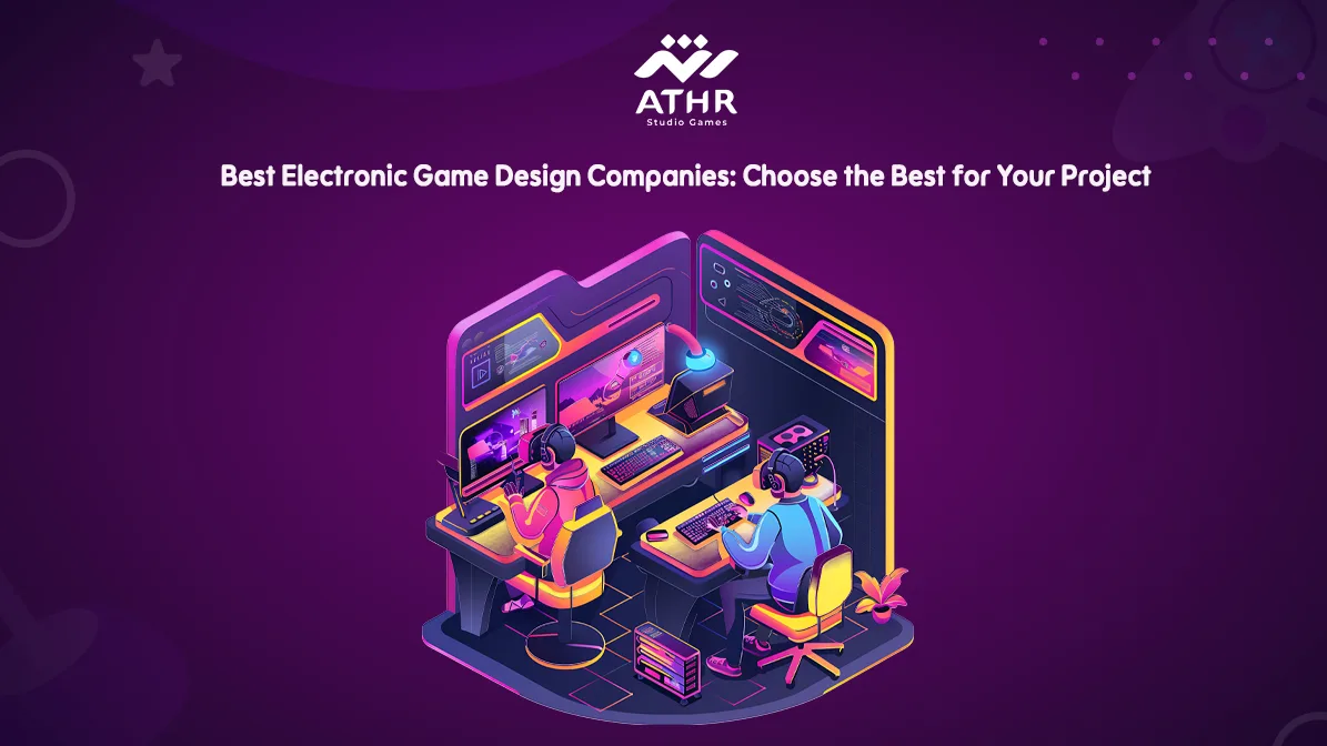 Best Electronic Game Design Companies: Choose the Best for Your Project