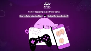 Cost of Designing an Electronic Game: How to Determine the Right Budget for Your Project?