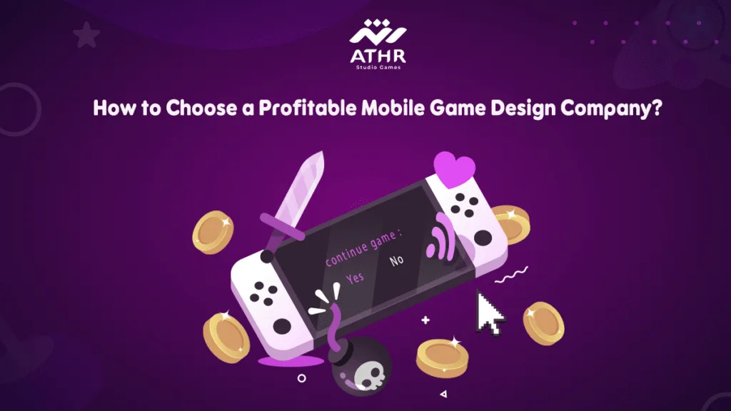 How to Choose a Profitable Mobile Game Design Company?