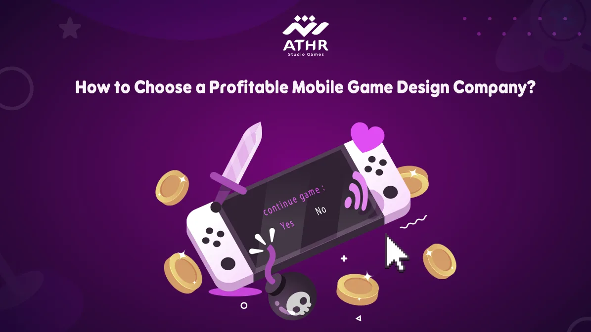 How to Choose a Profitable Mobile Game Design Company?