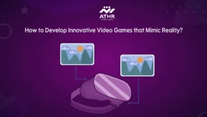 How to Develop Innovative Video Games that Mimic Reality?