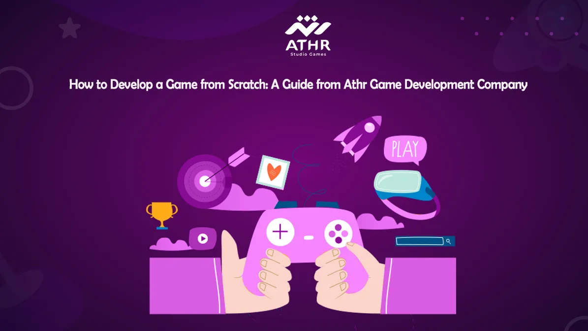 How to Develop a Game from A Guide from Athr Game Development