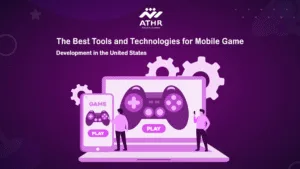 The Best Tools and Technologies for Mobile Game Development in the United States