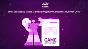 What Services Do Mobile Game Development Companies in Jordan Offer?