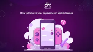 How to Improve User Experience in Mobile Games