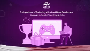The Importance of Partnering with a Local Game Development Company to Develop Your Game in Doha