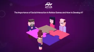 The Importance of Social Interaction in Roblox Games and How to Develop