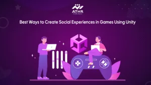 Best Ways to Create Social Experiences in Games Using Unity