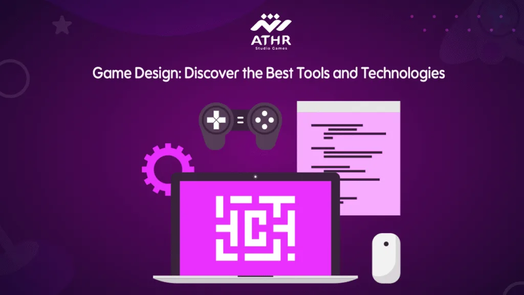 Game Design: Discover the Best Tools and Technologies