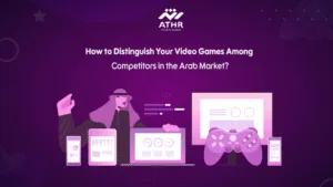 How Can You Differentiate Your Mobile Games in the Arab Market?