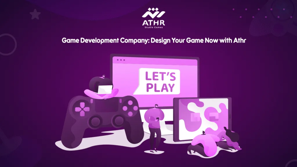 Game Development Company: Design Your Game Now with Athr