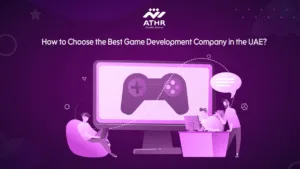 How to Choose the Best Game Development Company in the UAE?