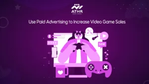 Use Paid Advertising to Increase Video Game Sales