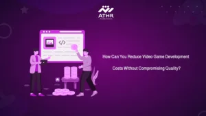 How Can You Reduce Video Game Development Costs Without Compromising