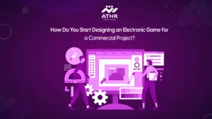 How Do You Start Designing an Electronic Game for a Commercial