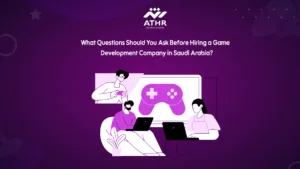 What Questions Should You Ask Before Hiring a Game Development Company in Saudi