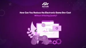 How Can You Reduce the Electronic Game Dev Cost Without Affecting