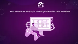 How Do You Evaluate the Quality of Game Design and Electronic Game