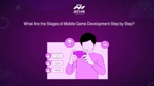 What Are the Stages of Mobile Game Development Step by