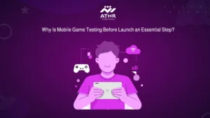 Why Is Mobile Game Testing Before Launch an Essential